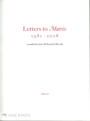LETTERS TO MATRIX: 1981-2008.