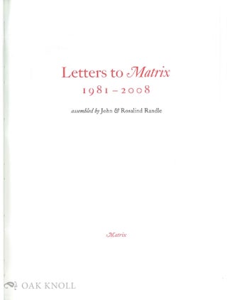 LETTERS TO MATRIX: 1981-2008.