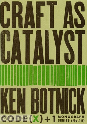 Order Nr. 140159 CRAFT AS CATALYST. Ken Botnick