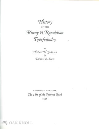 Order Nr. 140198 HISTORY OF THE BINNY & RONALDSON TYPEFOUNDRY. Herbert H. Johnson, Dennis E. Sears