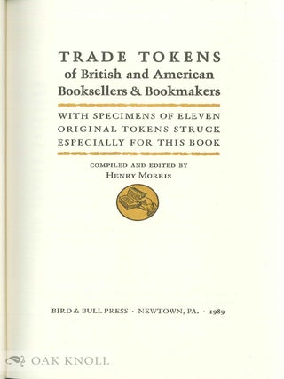 TRADE TOKENS OF BRITISH AND AMERICAN BOOKSELLERS & BOOKMAKERS.