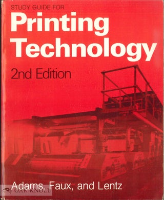 Order Nr. 140298 STUDY GUIDE FOR PRINTING TECHNOLOGY. J. Michael Adams, David D. Faux, James P....