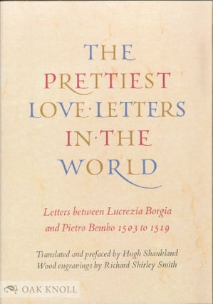 Order Nr. 140465 THE PRETTIEST LOVE LETTERS IN THE WORLD, LETTERS BETWEEN LUCREZIA BORGIA &...