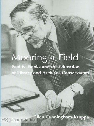 Order Nr. 140529 MOORING A FIELD: PAUL N. BANKS AND THE EDUCATION OF LIBRARY AND ARCHIVES...