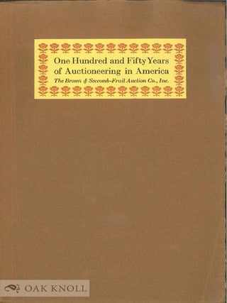 Order Nr. 140562 ONE HUNDRED AND FIFTY YEARS OF AUCTIONEERING IN AMERICA