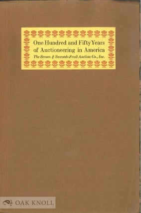 Order Nr. 140562 ONE HUNDRED AND FIFTY YEARS OF AUCTIONEERING IN AMERICA