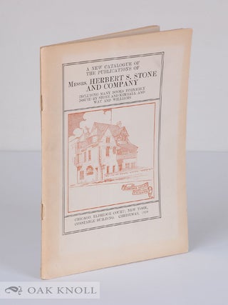 Order Nr. 140703 NEW CATALOGUE OF THE PUBLICATIONS OF MESSRS. HERBERT S. STONE AND COMPANY