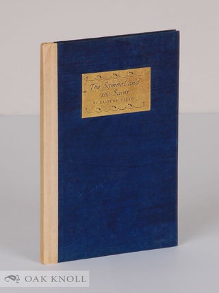 Order Nr. 140779 THE SYMBOL AND THE SAINT. Eugene Field