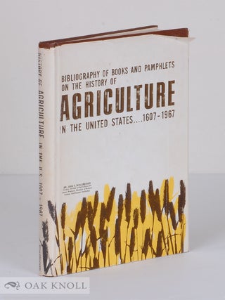 Order Nr. 140838 BIBLIOGRAPHY OF BOOKS AND PAMPHLETS ON THE HISTORY OF AGRICULTURE IN THE UNITED...