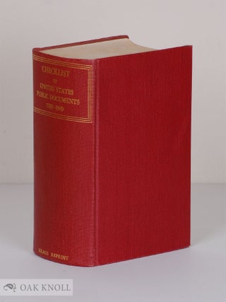 Order Nr. 140859 CHECKLIST OF UNITED STATES PUBLIC DOCUMENTS 1789-1909