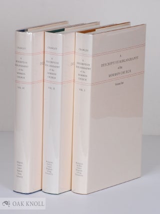 Order Nr. 140867 A DESCRIPTIVE BIBLIOGRAPHY OF THE MORMON CHURCH. THREE VOLUMES. Peter Crawley
