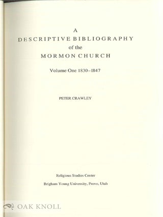 A DESCRIPTIVE BIBLIOGRAPHY OF THE MORMON CHURCH. THREE VOLUMES.