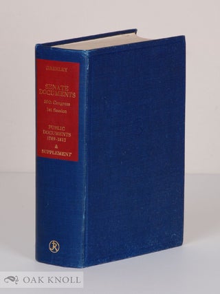 Order Nr. 140915 PUBLIC DOCUMENTS OF THE FIRST FOURTEEN CONGRESSES, 1789-1817. PAPERS RELATING TO...
