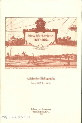 Order Nr. 140919 NEW NETHERLAND, 1609-1664: A SELECTIVE BIBLIOGRAPHY. Margrit B. Krewson