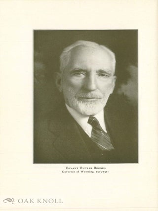 MEMOIRS OF BRYANT B. BROOKS-COWBOY, LUMBERMAN, STOCKMAN, OILMAN, BANKER, AND GOVERNOR OF WYOMING.