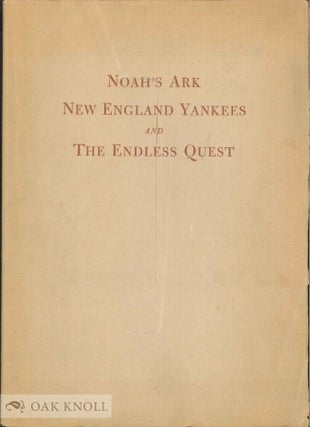 Order Nr. 140993 NOAH'S ARK, NEW ENGLAND YANKEES AND THE ENDLESS QUEST A SHORT HISTORY OF THE...