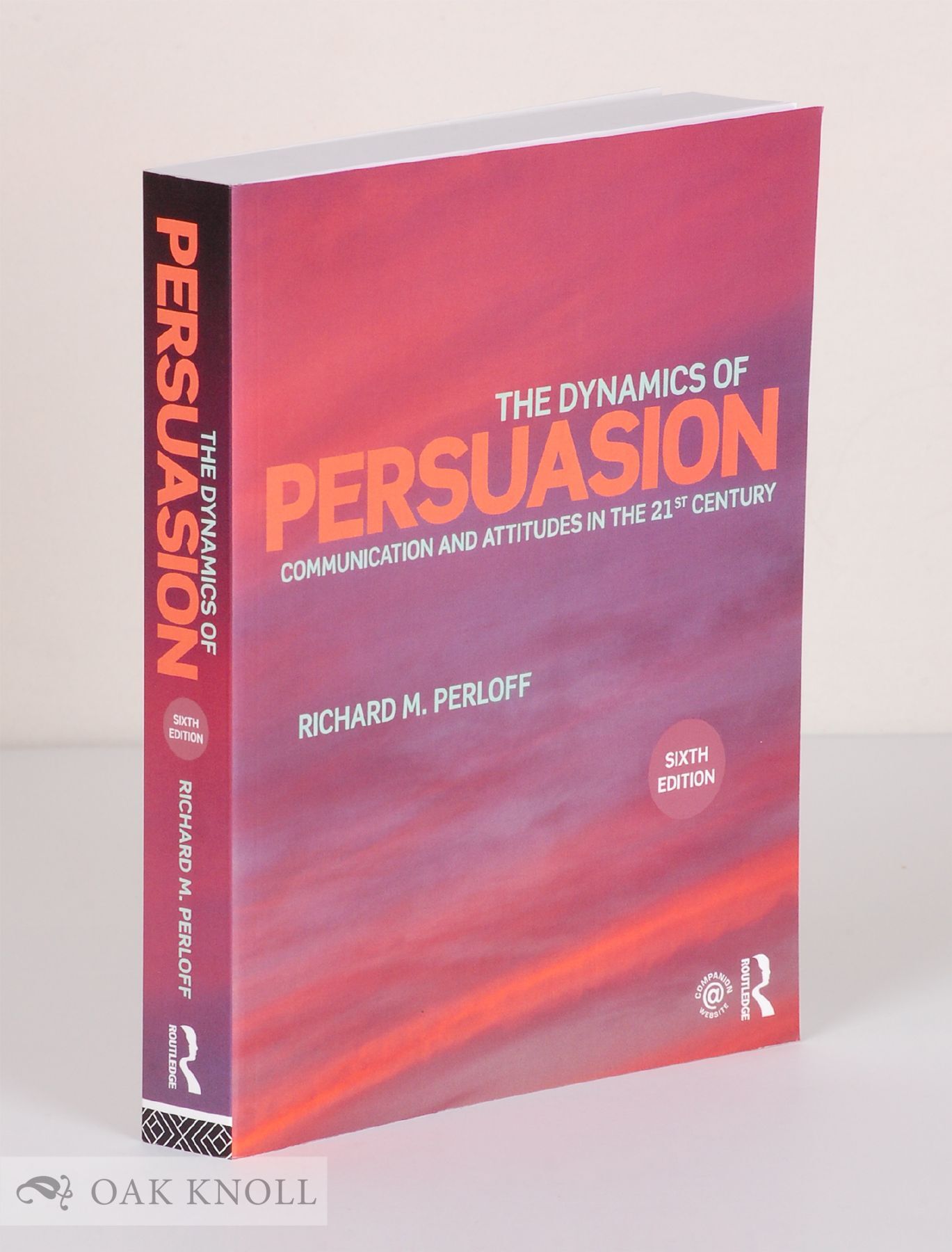 DYNAMICS OF PERSUASION, COMMUNICATION AND ATTITUDES IN THE 21ST
