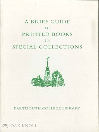 Order Nr. 141028 THE BRIEF GUIDE TO PRINTED BOOKS IN SPECIAL COLLECTIONS. Stanley W. Brown, curator