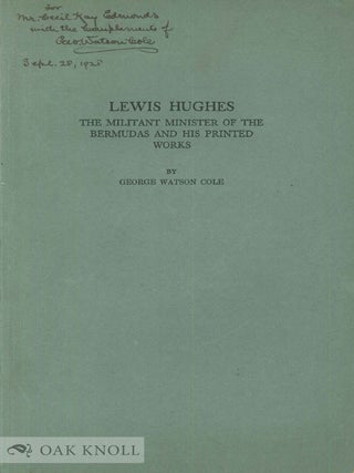 Order Nr. 141188 LEWIS HUGHES: THE MILITANT MINISTER OF THE BERMUDAS AND HIS PRINTED WORKS....