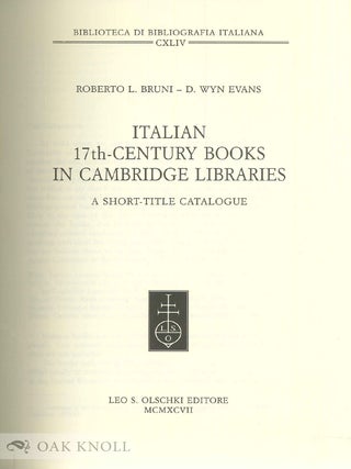 ITALIAN 17TH-CENTURY BOOKS IN CAMBRIDGE LIBRARIES A SHORT-TITLE CATALOGUE.