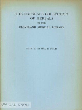 Order Nr. 141215 THE MARSHALL COLLECTION OF HERBALS IN THE CLEVELAND MEDICAL LIBRARY. Ruth B....