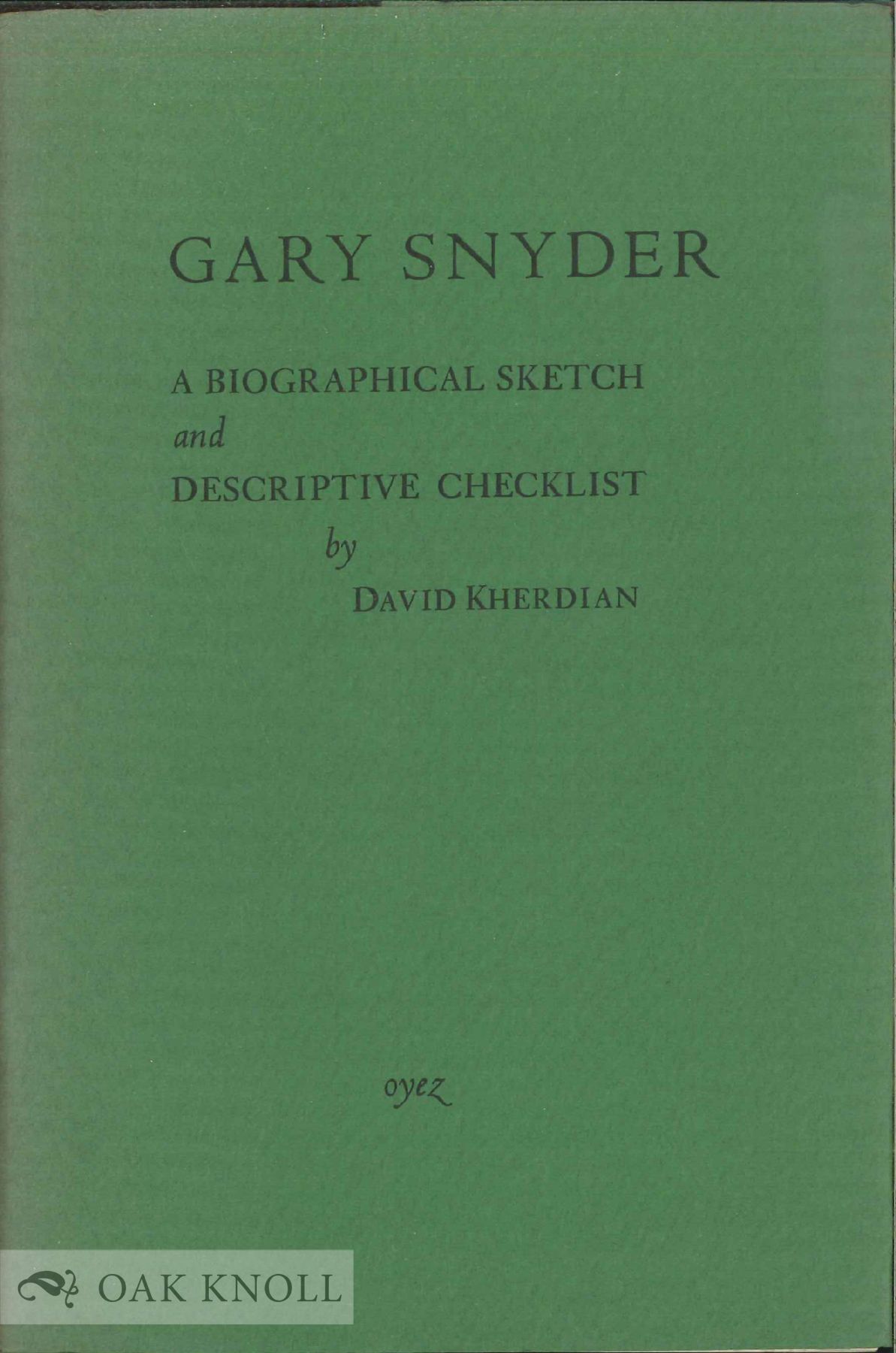 A BIOGRAPHICAL SKETCH AND DESCRIPTIVE CHECKLIST OF GARY SNYDER | David ...