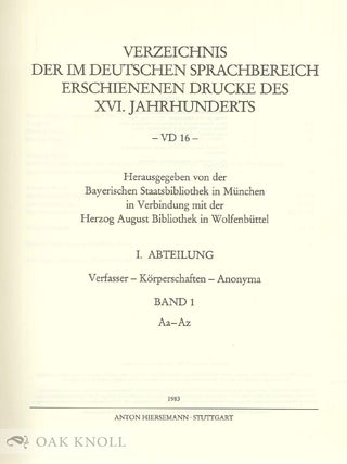 VERZEICHNIS DER IM DEUTSCHEN SPRACHBEREICH ERSCHIENENEN DRUCKE DES XVI. JAHRHUNDERTS. VD 16. 25 VOLUMES.