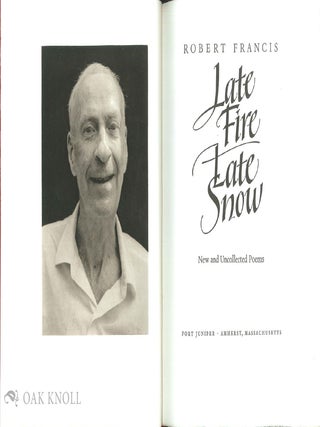 LATE FIRE, LATE SNOW.