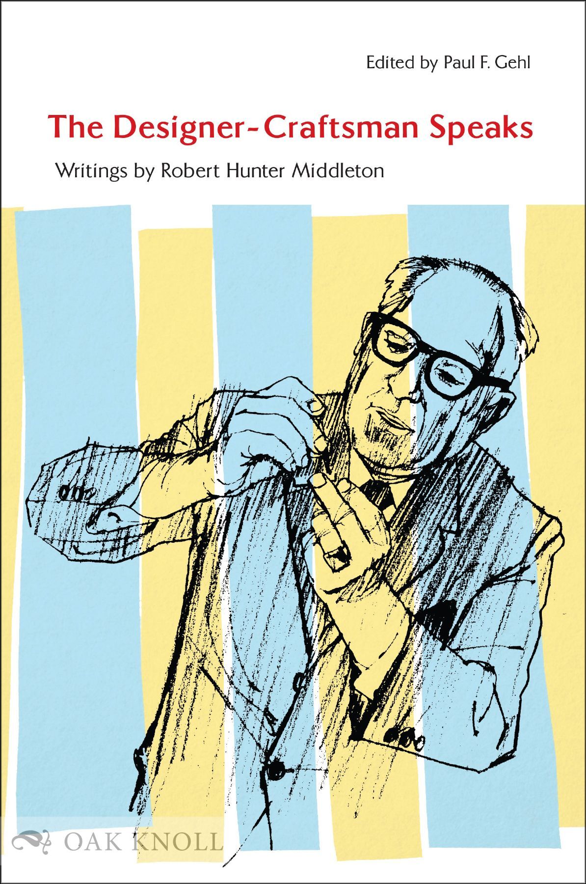 THE DESIGNER-CRAFTSMAN SPEAKS: WRITINGS BY ROBERT HUNTER MIDDLETON