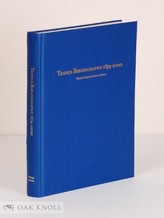 Order Nr. 141390 TENNIS BIBLIOGRAPHY 1874-2000. Frank Phelps, Gordy Sabine, compilers