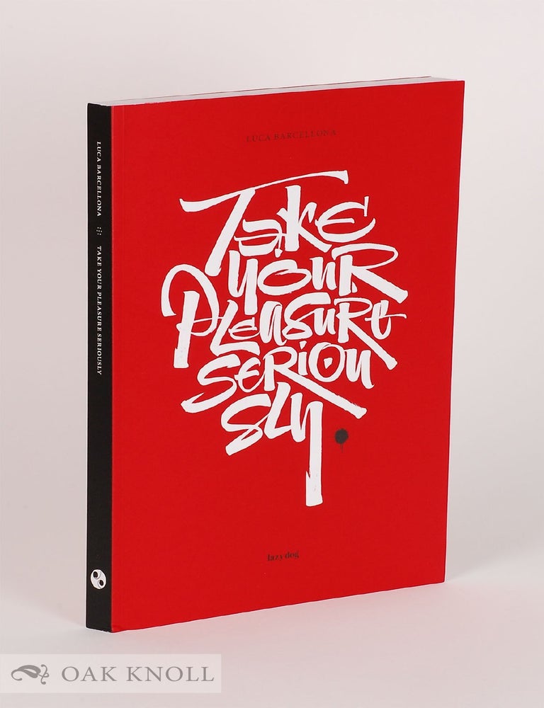 Order Nr. 141827 TAKE YOUR PLEASURE SERIOUSLY. Luca Barcellona.