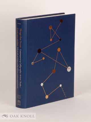 Order Nr. 141869 THINGS THAT DREAM: CONTEMPORARY CALLIGRAPHIC ARTISTS' BOOKS. Bruce Nixon