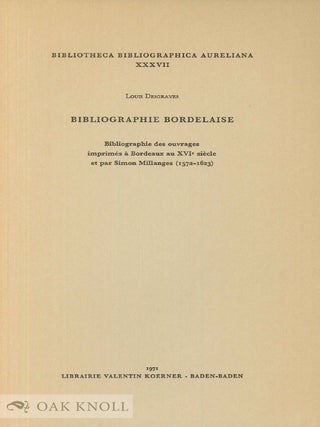 Order Nr. 142093 BIBLIOGRAPHIE BORDELAISE. Louis Desgraves