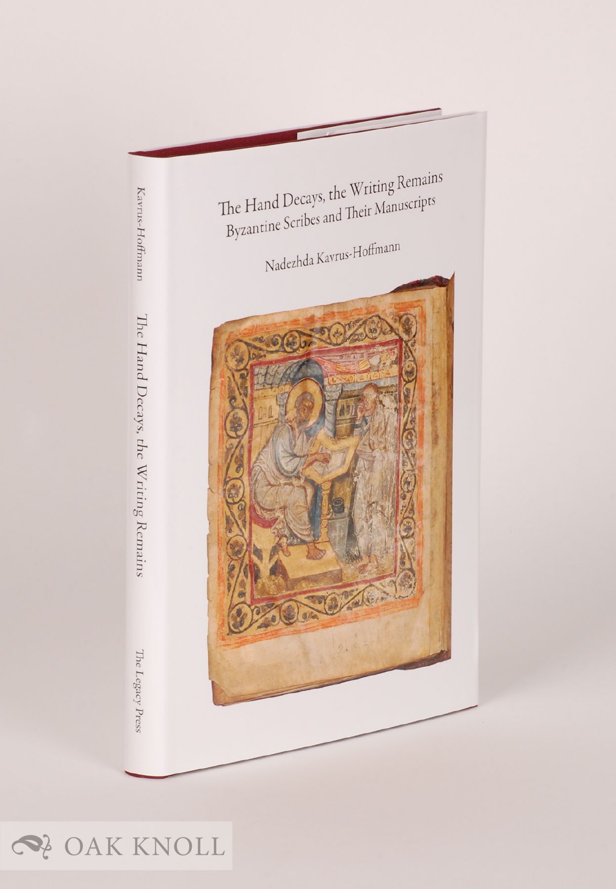 その他 In the Prayse of Writing: Early Modern THE HAND DECAYS, THE WRITING REMAINS: BYZANTINE SCRIBES AND THEIR