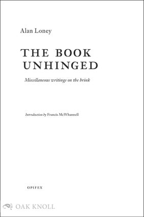 THE BOOK UNHINGED: MISCELLANEOUS WRITINGS ON THE BRINK