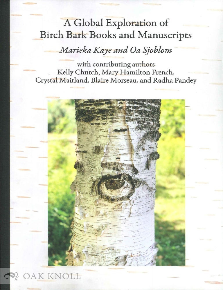Order Nr. 142317 A GLOBAL EXPLORATION OF BIRCH BARK BOOKS AND MANUSCRIPTS. Marieka Kaye, Oa Sjoblom.