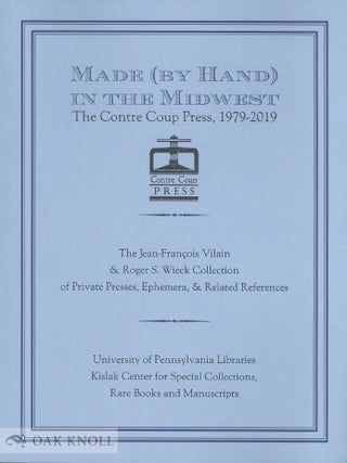 Order Nr. 142318 MADE (BY HAND) IN THE MIDWEST: THE CONTRE COUP PRESS, 1979-2019: THE...