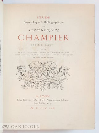 ETUDE BIOGRAPHIQUE & BIBLIOGRAPHIQUE SUR SYMPHORIEN CHAMPIER.