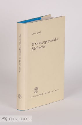 Order Nr. 142680 DER SCHUTZ TYPOGRAPHISCHER SCHRIFTZEICHEN. Günter Kelbel