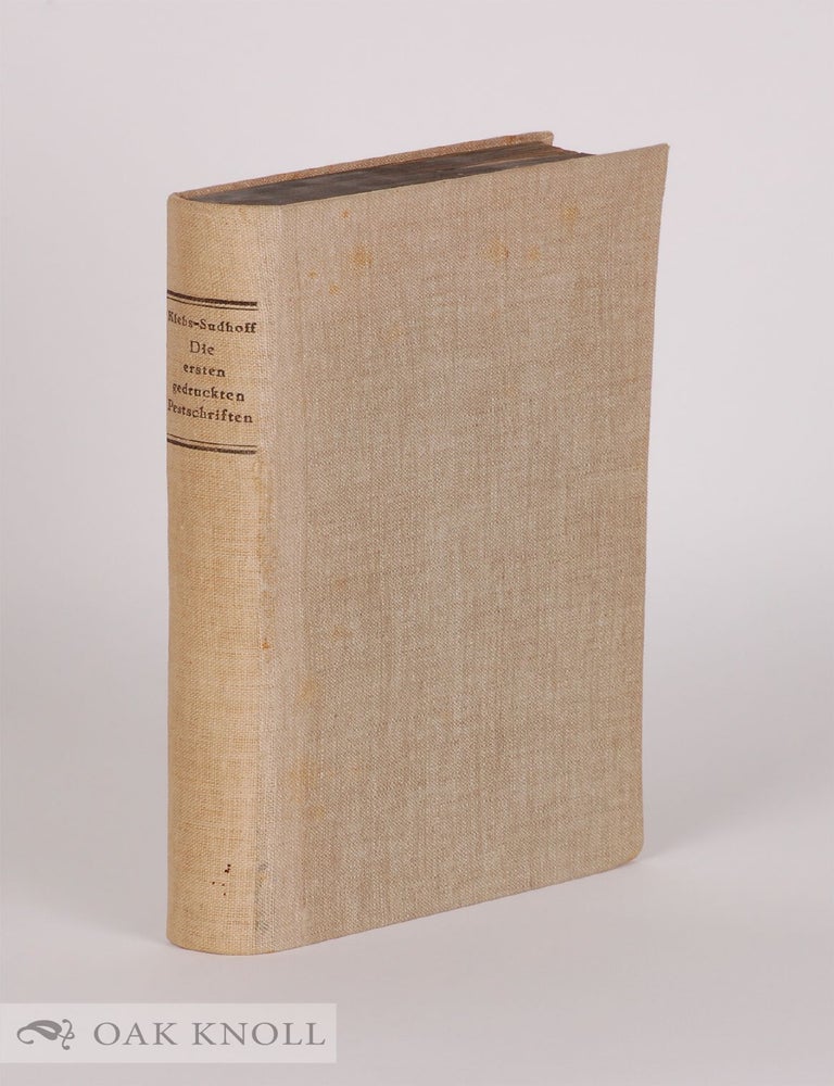 Order Nr. 142822 DIE ERSTEN GEDRUCKTEN PESTSCHRIFTEN. Arnold Klebs, Karl Sudhoff.
