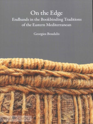 Order Nr. 142841 ON THE EDGE: ENDBANDS IN THE BOOKBINDING TRADITIONS OF THE EASTERN...