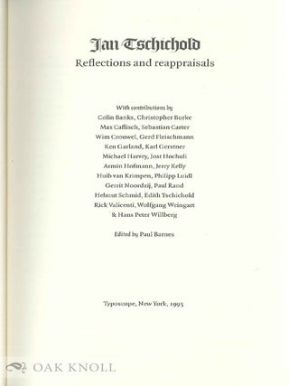JAN TSCHICHOLD: REFLECTIONS AND REAPPRAISALS.