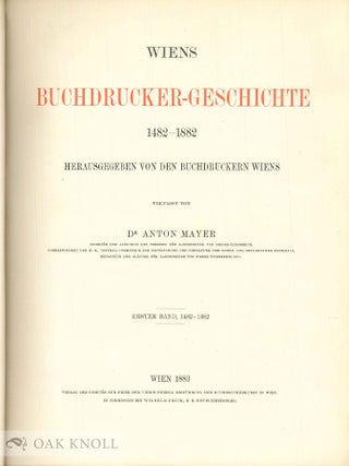 WIENS BUCHDRUCKER-GESCHICHTE 1482-1882.