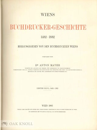 WIENS BUCHDRUCKER-GESCHICHTE 1482-1882.