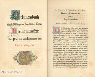 URKUNDENBUCH FÜR DIE GESCHICHTE DES BENEDICTINER STIFTES KREMSMUENSTER, SEINER PFARREIEN UND BESITZUNGEN VOM JAHRE 777 BIS 1400.