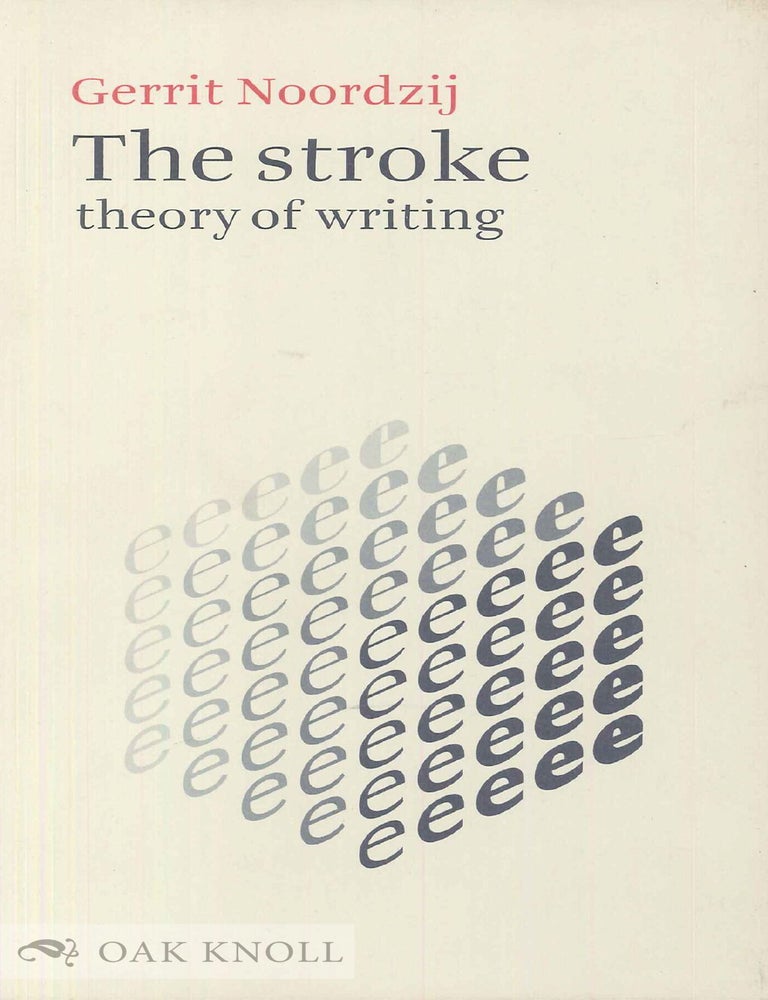 Order Nr. 143254 STROKE THEORY OF WRITING. Gerrit Noordzij.