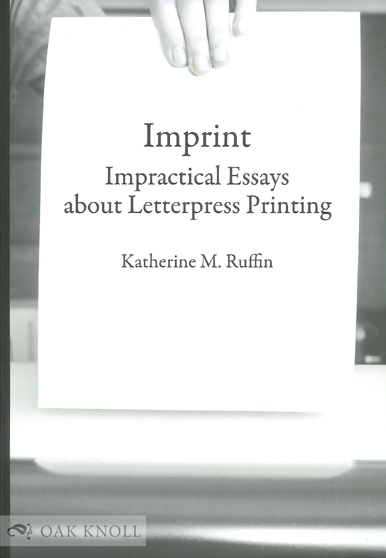 洋書 The Imposition of Form IMPRINT: IMPRACTICAL ESSAYS ABOUT LETTERPRESS PRINTING | Katherine