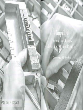 IMPRINT: IMPRACTICAL ESSAYS ABOUT LETTERPRESS PRINTING
