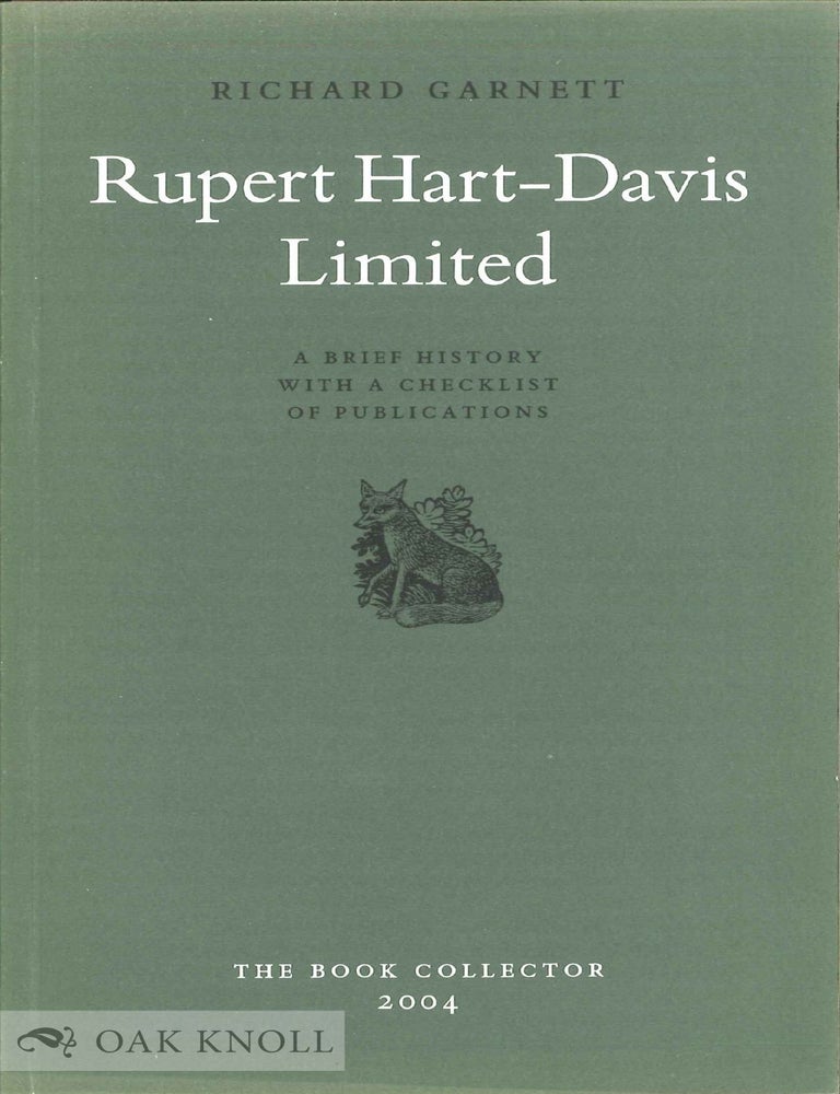 Order Nr. 143326 RUPERT HART-DAVIS LIMITED A BRIEF HISTORY WITH A CHECKLIST OF PUBLICATIONS. Richard Garnett.