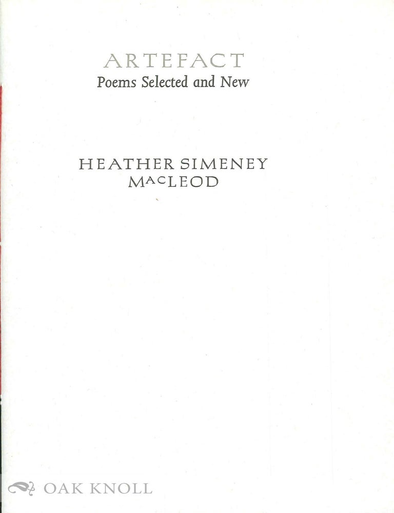 Order Nr. 143383 ARTEFACT: POEMS SELECTED AND NEW. Heather Simeney MacLeod.